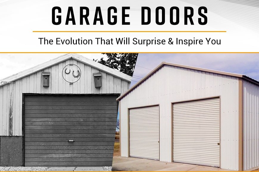 Garage Doors: The Evolution That Will Surprise & Inspire You