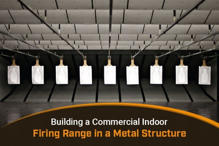 Building a Commercial Indoor Firing Range in a Metal Structure