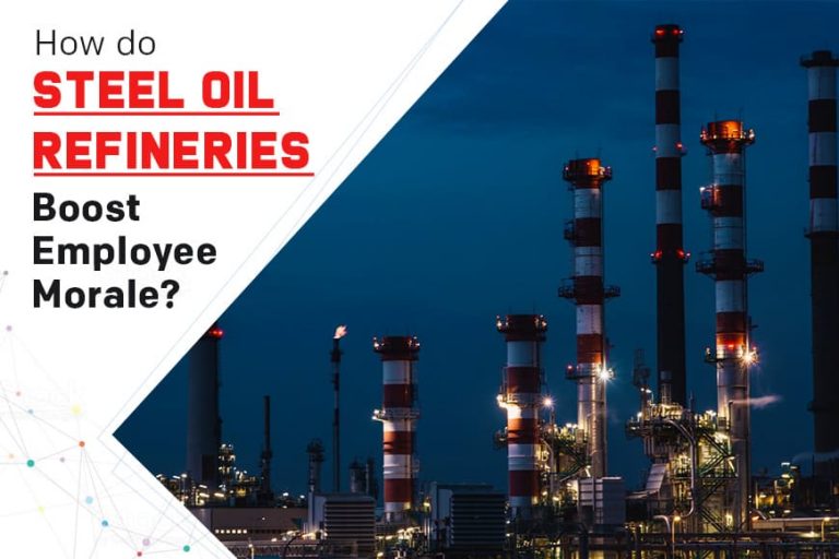 How do Steel Oil Refineries Boost Employee Morale?