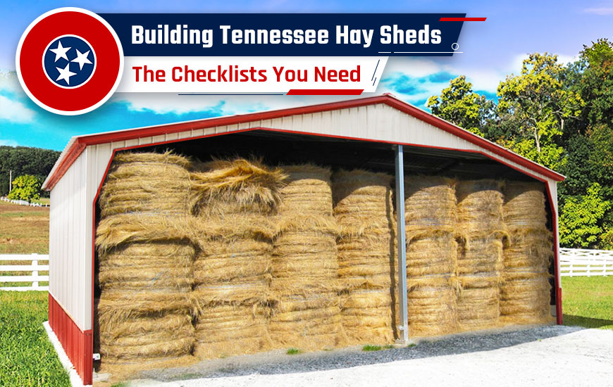 Building Tennessee Hay Sheds: The Checklists You Need Building Tennessee Hay Sheds: The Checklists You Need